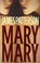 Go to record Mary, Mary : a novel