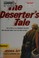 Go to record The deserter's tale : the story of an ordinary soldier who...
