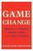 Go to record Game change : Obama and the Clintons, McCain and Palin, an...