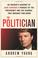 Go to record The politician : an insider's account of John Edwards's pu...