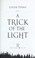 Go to record A trick of the light : a Chief Inspector Gamache novel