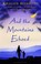 Go to record And the Mountains Echoed : A Novel by the Bestselling Auth...