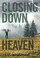 Go to record Closing down heaven : a novel