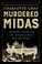 Go to record Murdered Midas : a millionaire, his gold mine, and a stran...