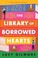 Go to record The library of borrowed hearts : a novel